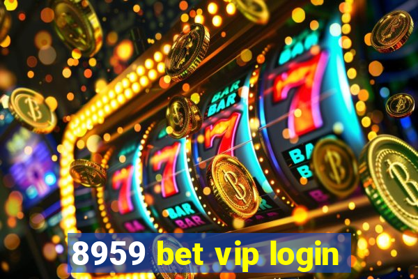 8959 bet vip login